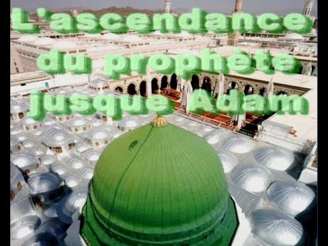 L’ascendance du prophète jusque Adam – Série spéciale RamaDaan 1437
