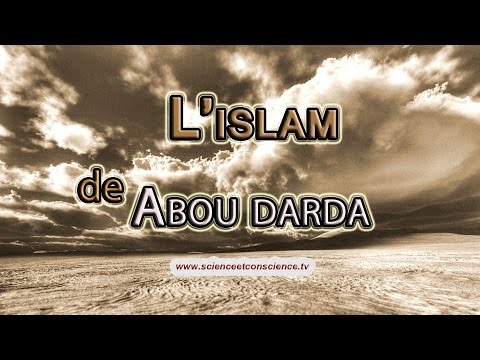Comment abouu dardaa° est entré en Islam