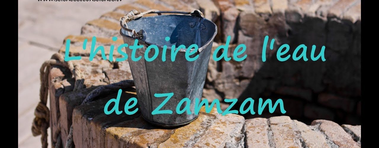 L’histoire de l’eau de zamzam