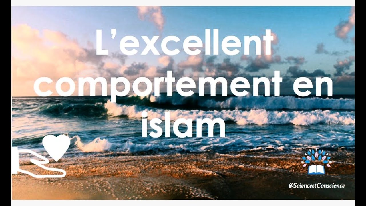 L’excellent comportement en Islam