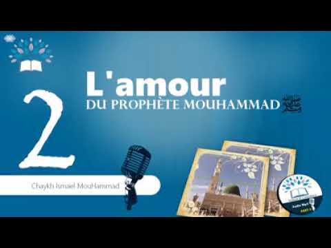 l’amour du prophete Mouhammad 2